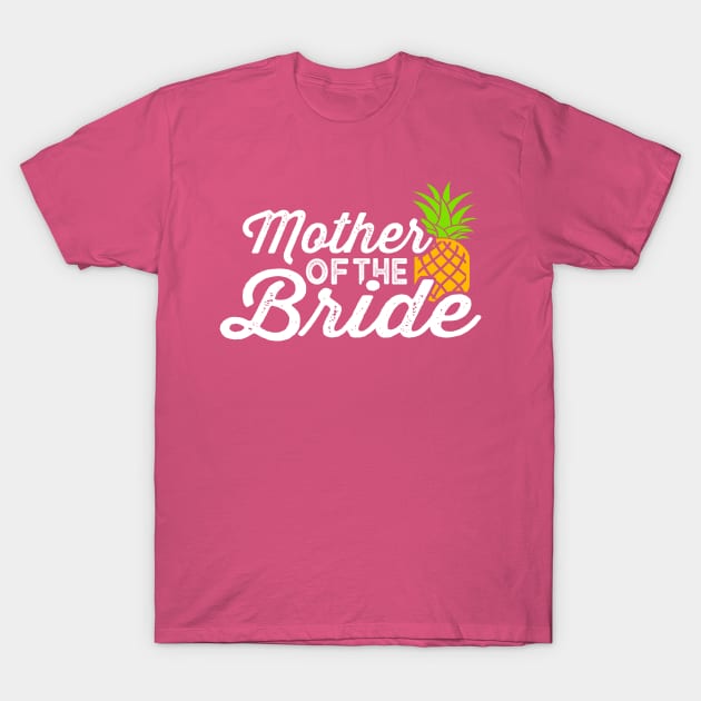 Mother of the Bride Matching Set - Beach Bride Mother of the Bride Shirt, Pineapple Bride Shirt, Wedding Party Shirt Sets T-Shirt by BlueTshirtCo